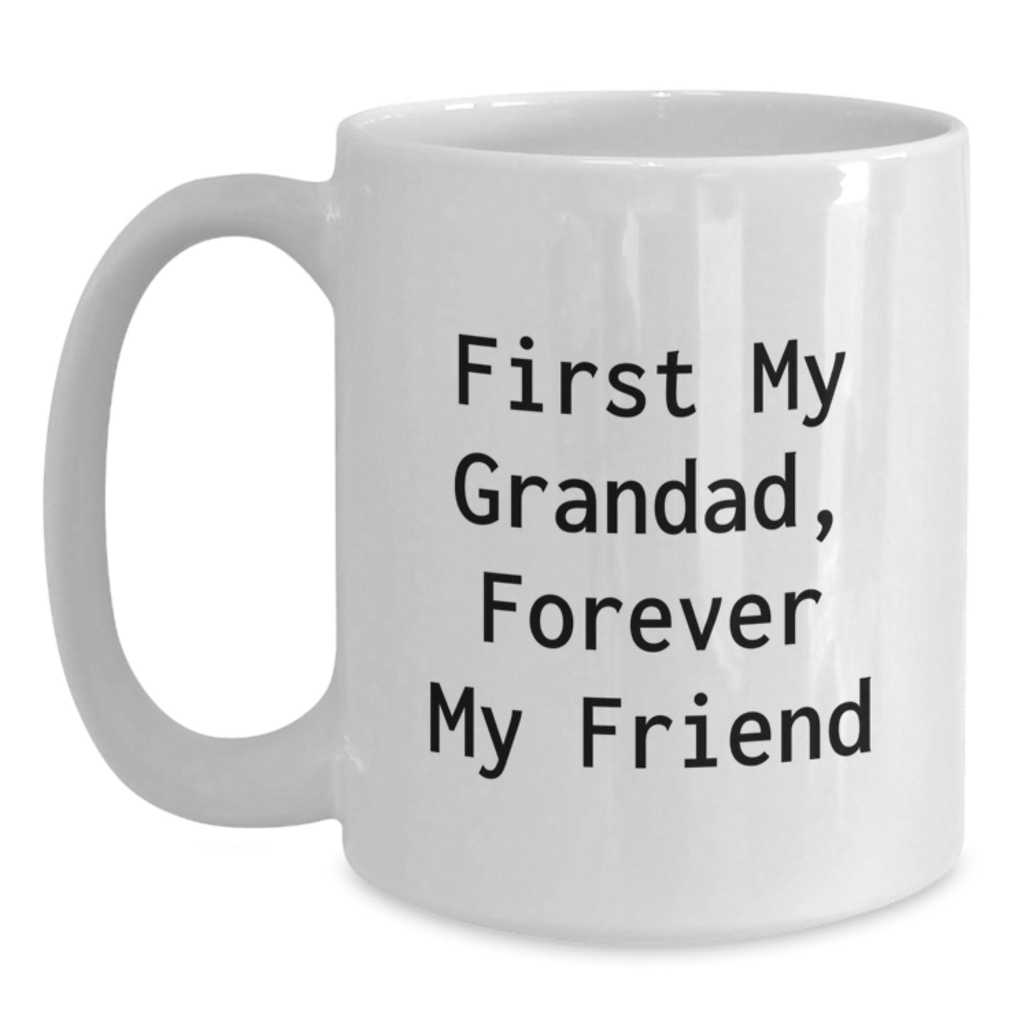 Funny Grandad Quotes White Coffee Mug, Gifts from Family, Forever in My Heart, 11oz & 15oz, Microwave & Dishwasher Safe - Main