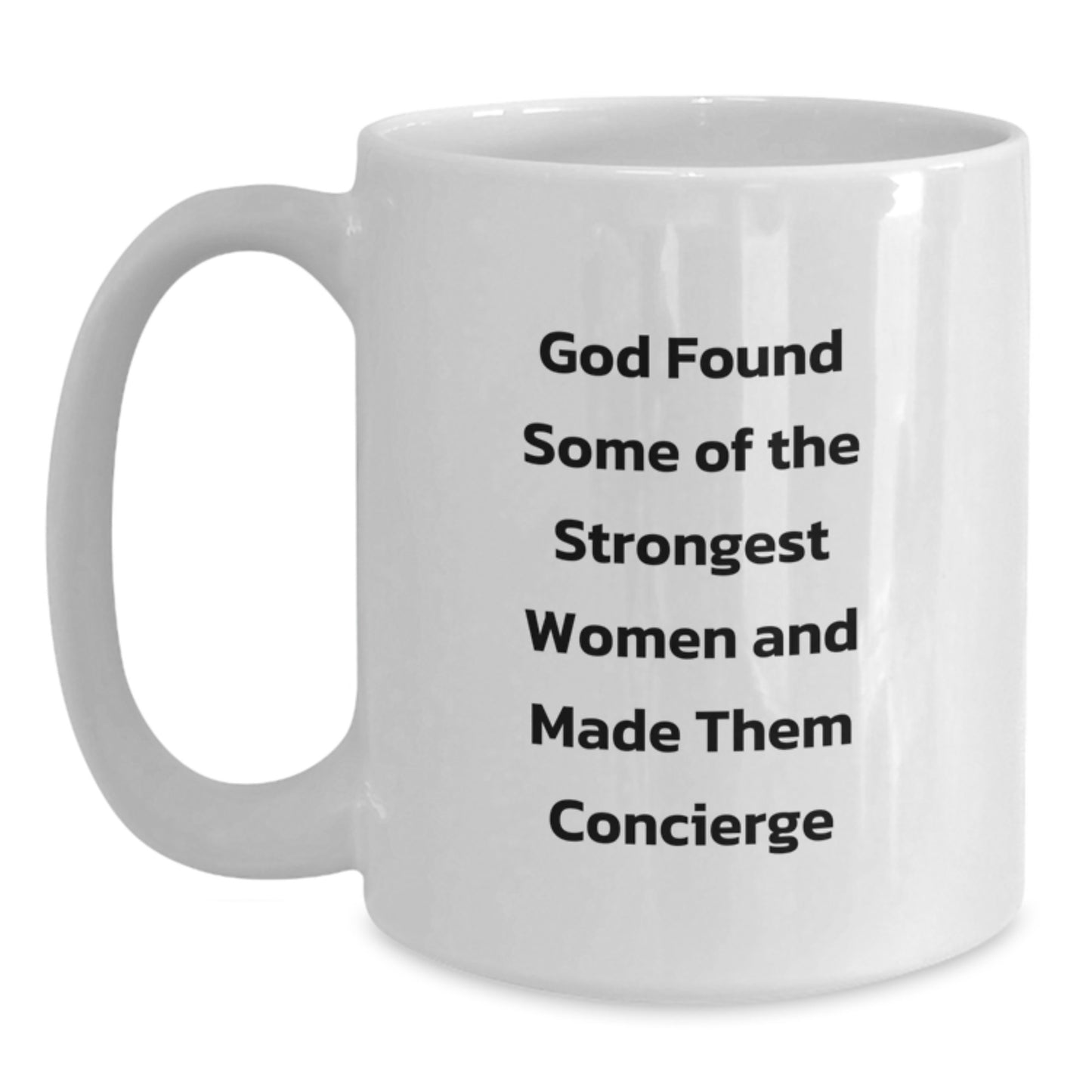 Concierge Gifts, Funny Quote White Coffee Mug, Gifts from Women, Gifts for Her Graduation, Inspirational Women's Gifts - Main