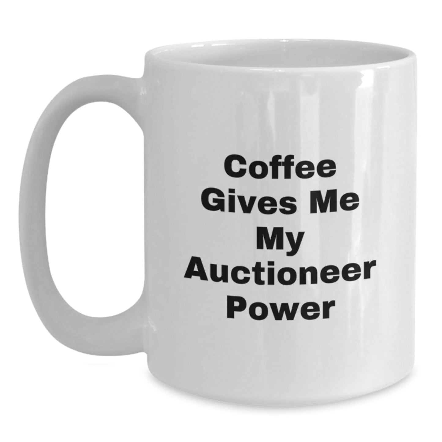 Auctioneer Gifts, Funny White Coffee Mug, Coffee Gives Me My Auctioneer Power, Gifts from Friends, Birthday Unique Gifts for Auctioneer - Main