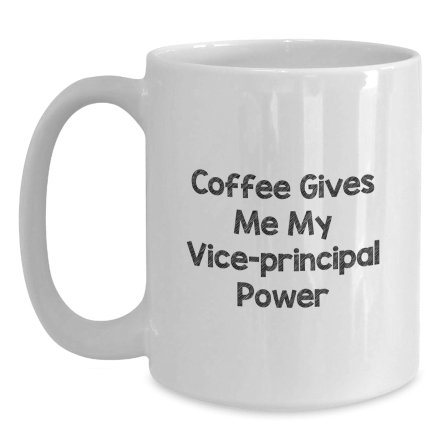 Funny Vice-Principal Gifts, White Coffee Mug, 'Coffee Gives Me My Vice-Principal Power' Quote, Birthday Unique Gifts from Friends to Family - Main