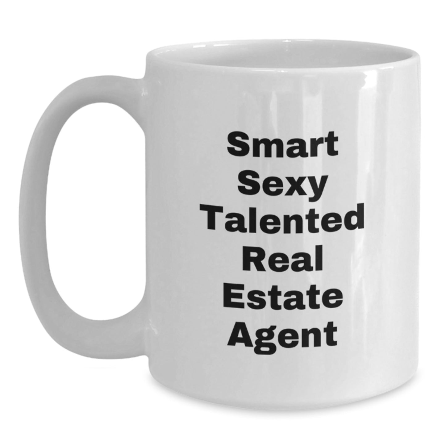 Funny Real Estate Agent Gifts, White Coffee Mug, 'Smart Sexy Talented' Quote for Birthday - Gifts from Friends, Gifts for Real Estate Agent - Main