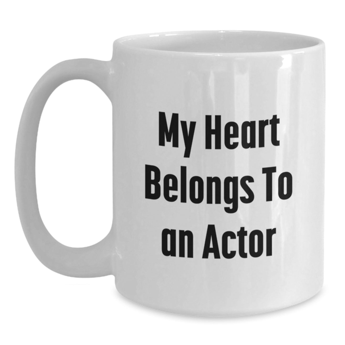 Funny Actor Gifts, My Heart Belongs To An Actor, White Coffee Mug, Birthday Unique Gifts from Friends to Actor, 11oz or 15oz Capacity - Main