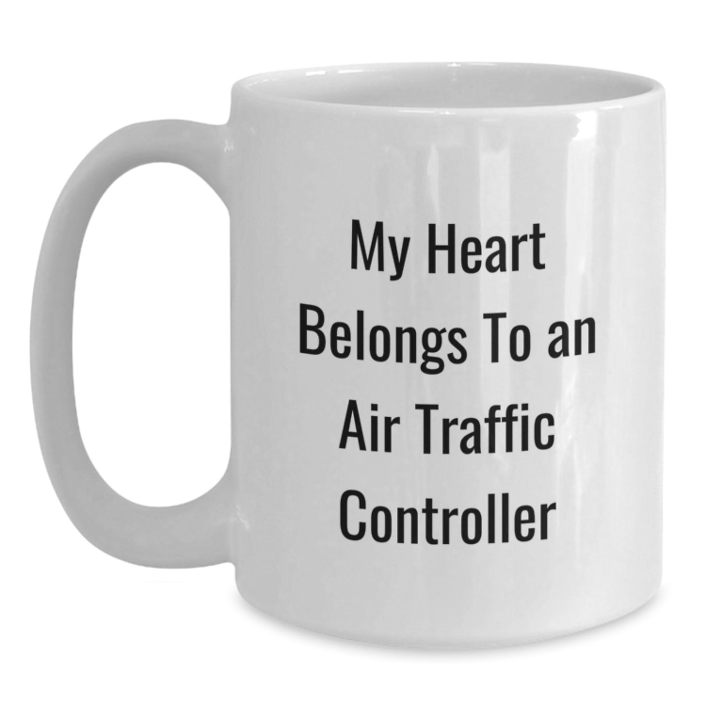 Funny Air Traffic Controller Gifts - My Heart Belongs To An Air Traffic Controller, White Coffee Mug for Birthday, Gifts from Friends to Air Traffic Controller - Main