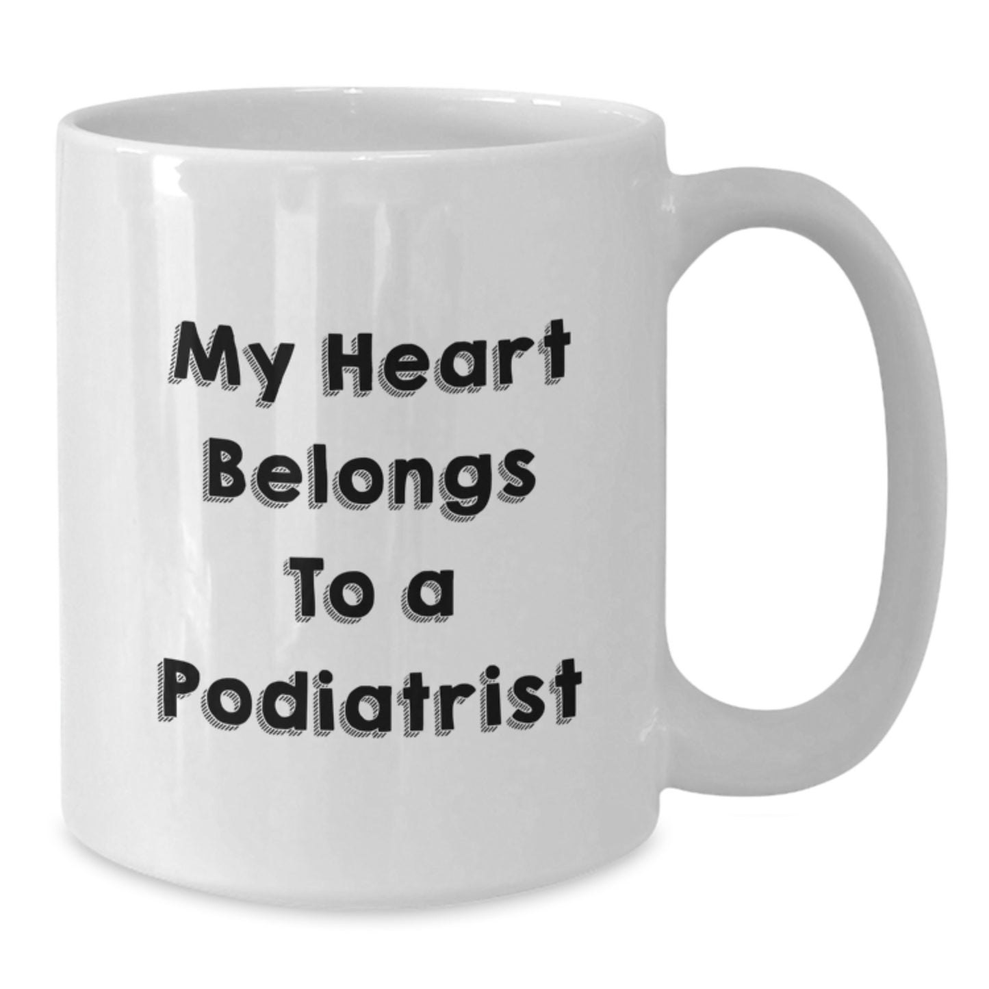 Funny Podiatrist Gifts from Friends for Graduation Unique White Coffee Mug My Heart Belongs To A Podiatrist - Additional