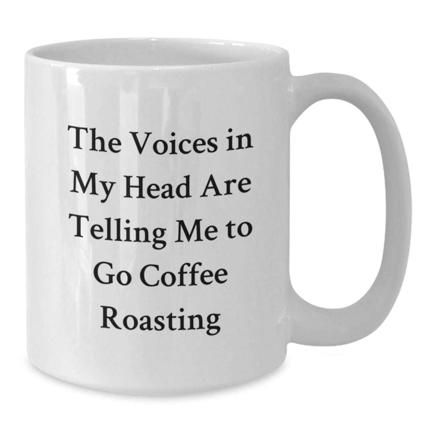 Funny Coffee Roasting Quote Gifts for Men from Friends, Unique White Coffee Mug for Graduation, 'The Voices In My Head Are Telling Me To Go Coffee Roasting' - Additional