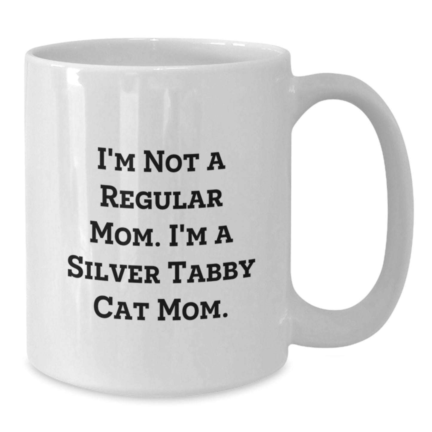 Silver Tabby Cat Mom Funny Gifts from Mom to Silver Tabby Cat Lover - White Coffee Mug for Graduation Unique Gifts - Additional
