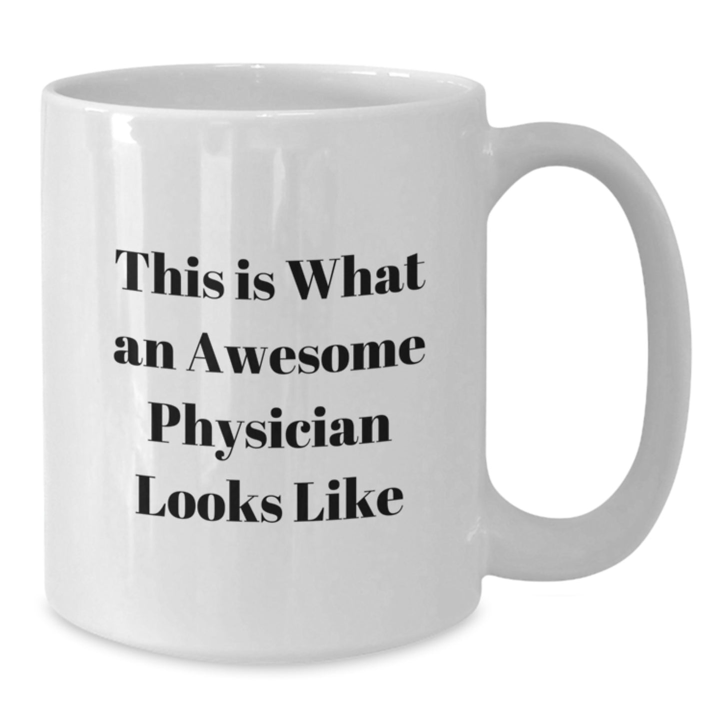 Funny Inspirational Gifts for Physicians from Friends and Coworkers - This Is What An Awesome Physician Looks Like White Coffee Mug - Additional
