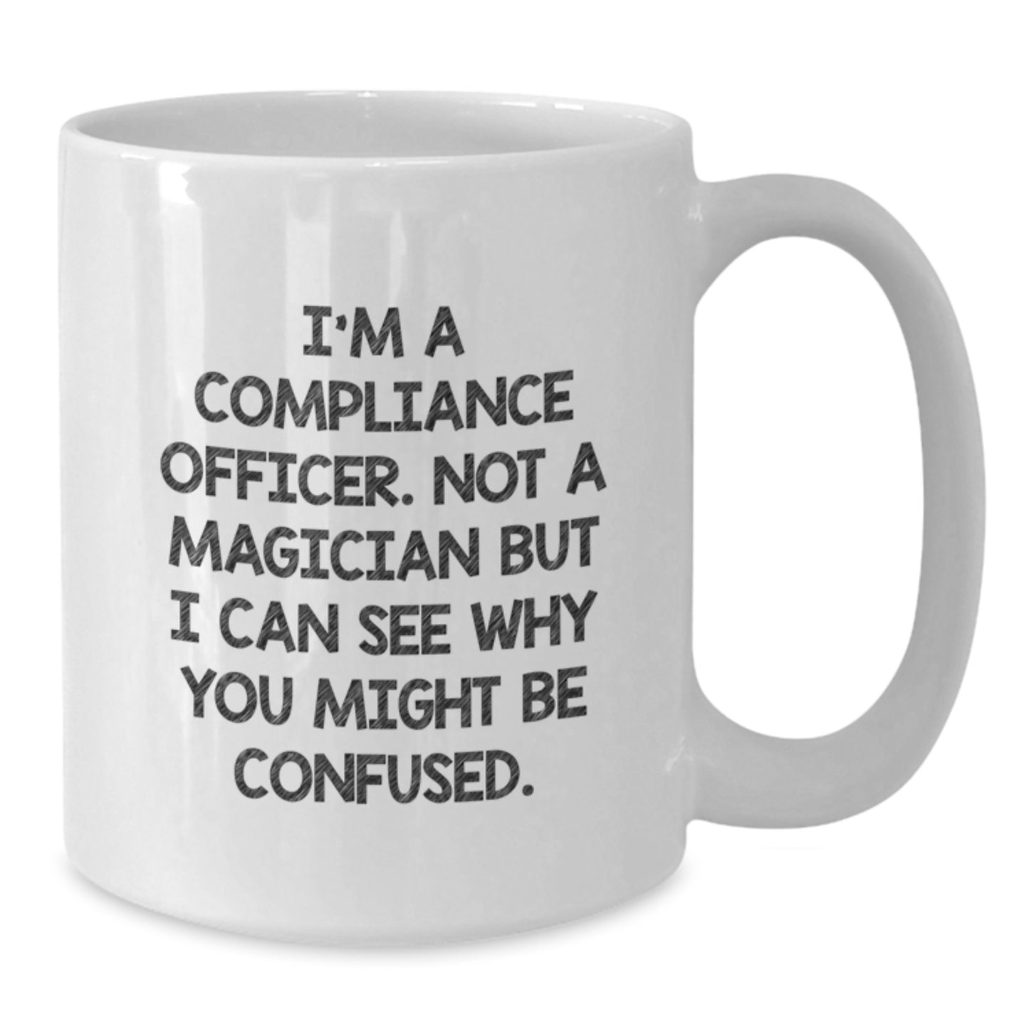 Funny Compliance Officer Gifts from Friends, Coworkers, Family - 'I'm A Compliance Officer. Not A Magician But I Can See Why You Might Be Confused.' White Coffee Mug for Graduation Unique Gifts - Additional