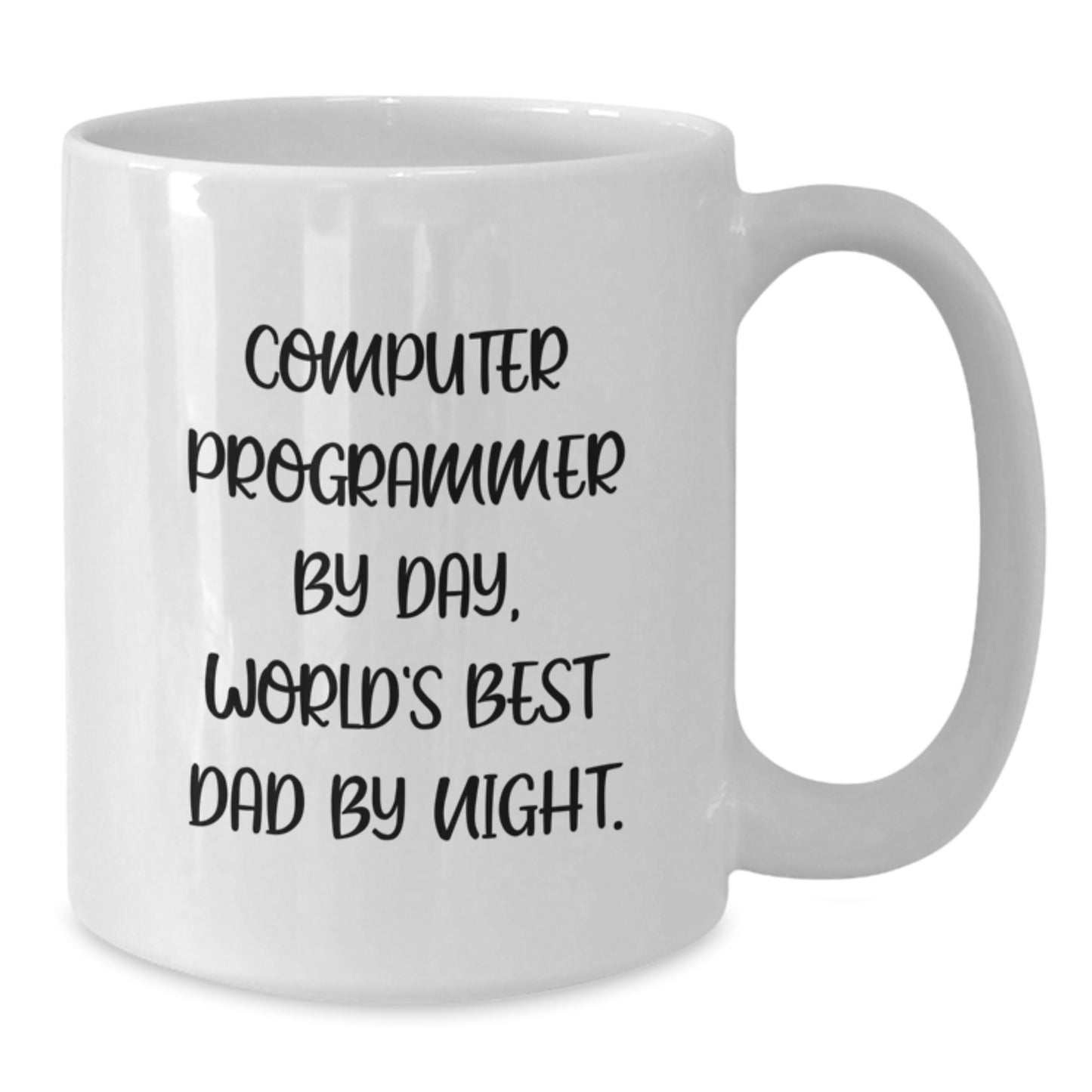 Funny Computer Programmer Gifts from Dad - White Coffee Mug, 11oz or 15oz Capacity, Ceramic, Microwave and Dishwasher Safe for Graduation - Additional