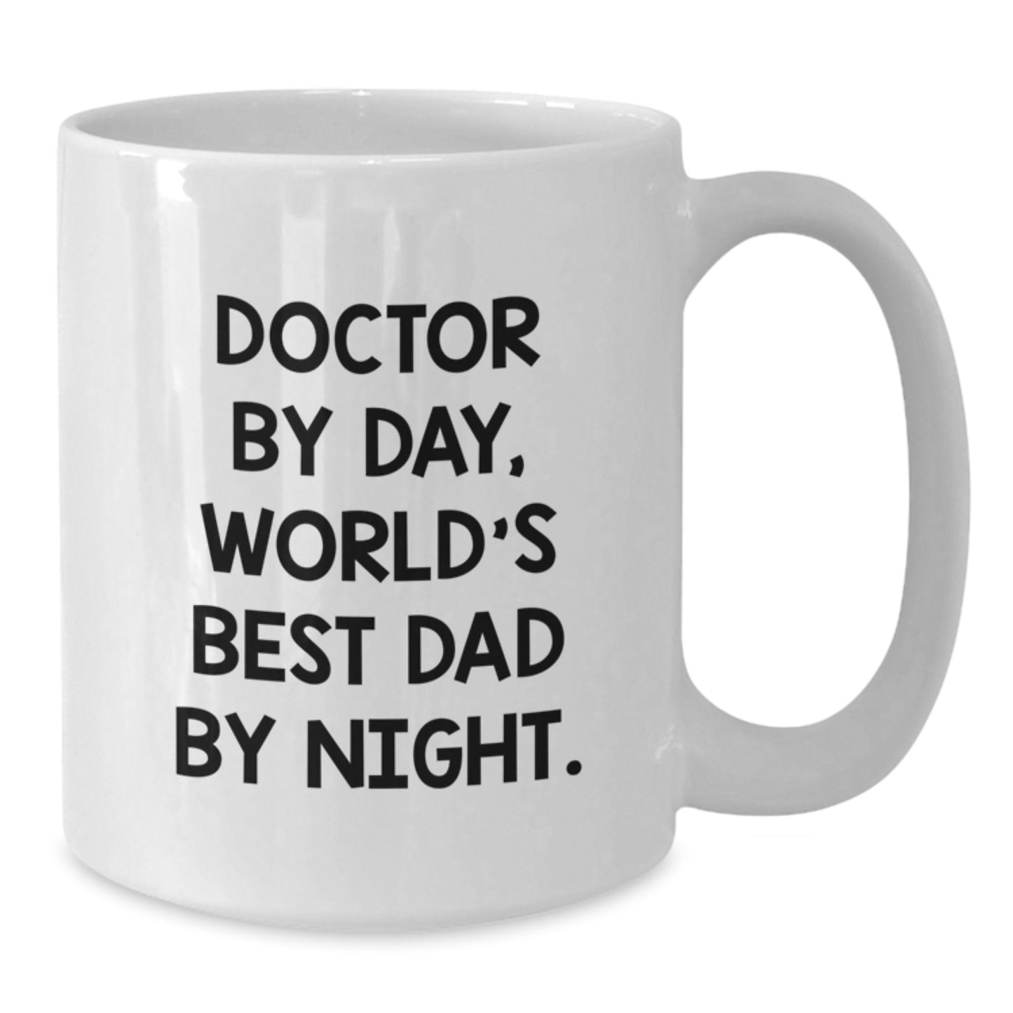 Funny Doctor Gifts from Men for World's Best Doctor - Graduation Unique Gifts by Day, and White Coffee Mug by Night - 11oz or 15oz - Additional