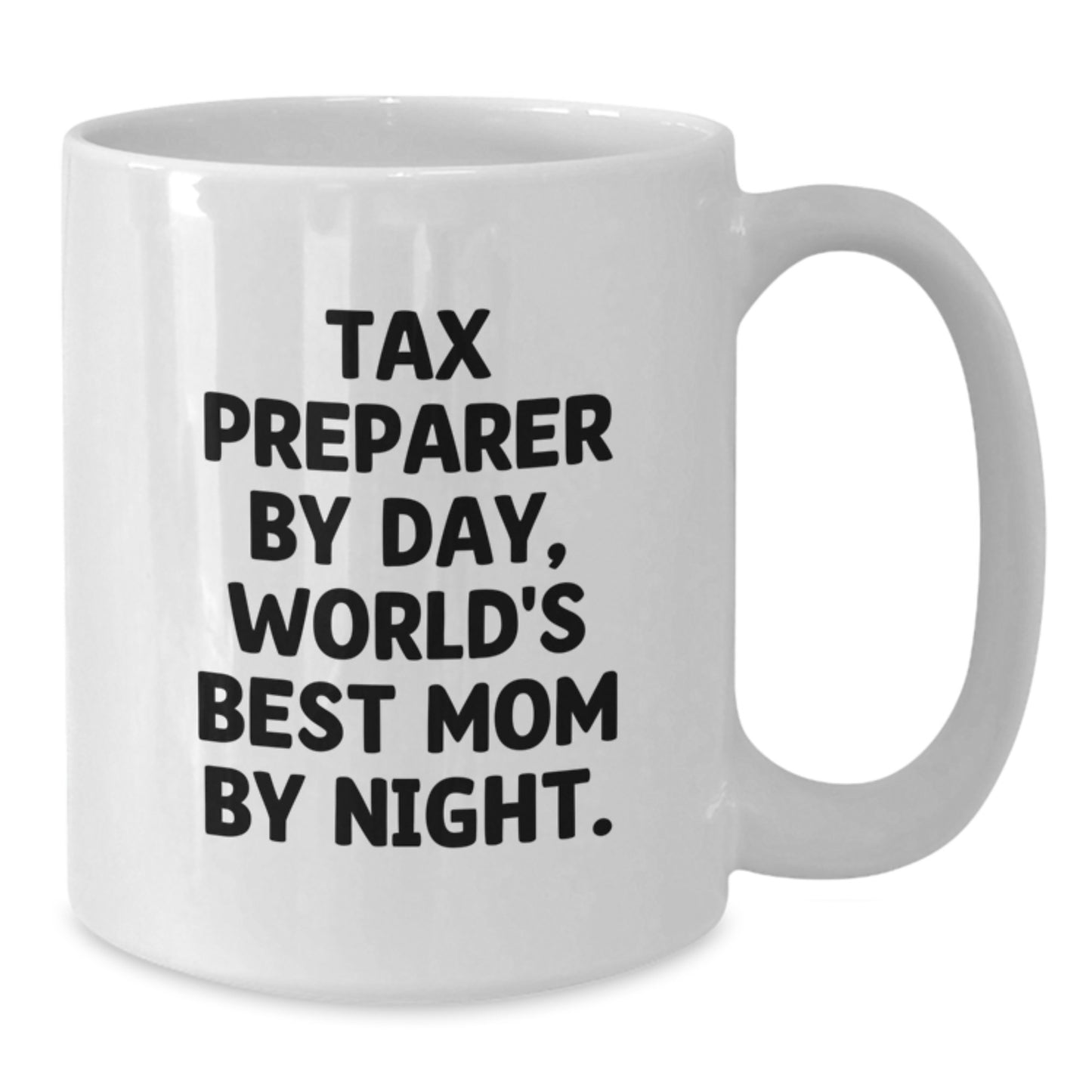 Tax Preparer Humor Gifts, White Coffee Mug, 'Tax Preparer By Day, World's Best Mom By Night.' Funny Graduation Unique Gifts from Women to Tax Preparer, Gifts for Tax Preparer by Friends and Family - Additional