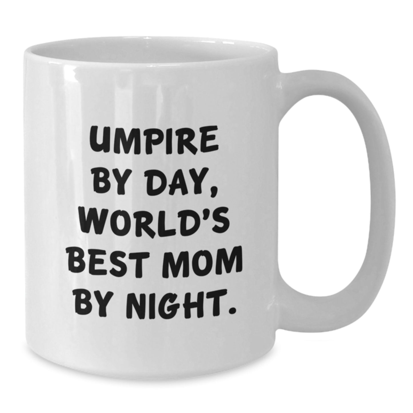 Umpire By Day Funny Graduation Gifts from Mom to Umpire, Unique White Coffee Mug for Umpire Enthusiasts, Inspirational Quote - Additional