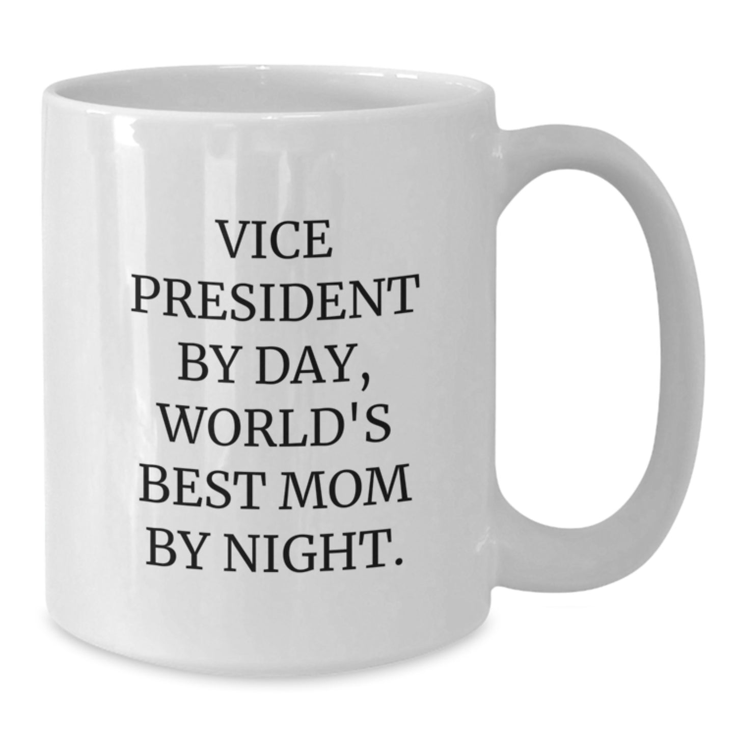 Vice President Gifts, Funny White Coffee Mug, 'Vice President by Day, World's Best Mom by Night' - Gifts from Friends, Coworkers or Family, Graduation Unique Gifts - Additional