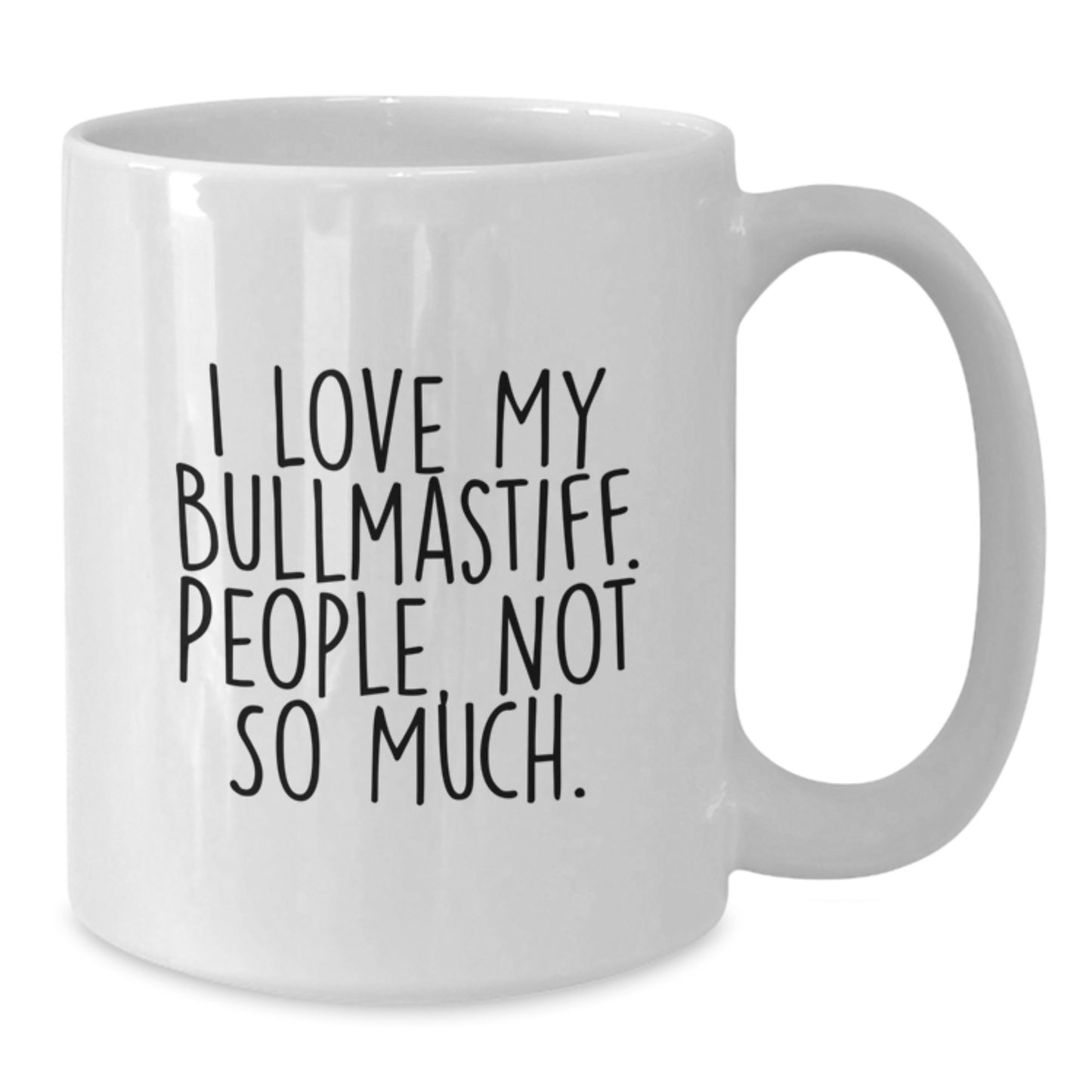 Bullmastiff Dog Lovers Gifts from Family, Unique White Coffee Mugs for Graduation, I Love My Bullmastiff. People, Not So Much. - Additional