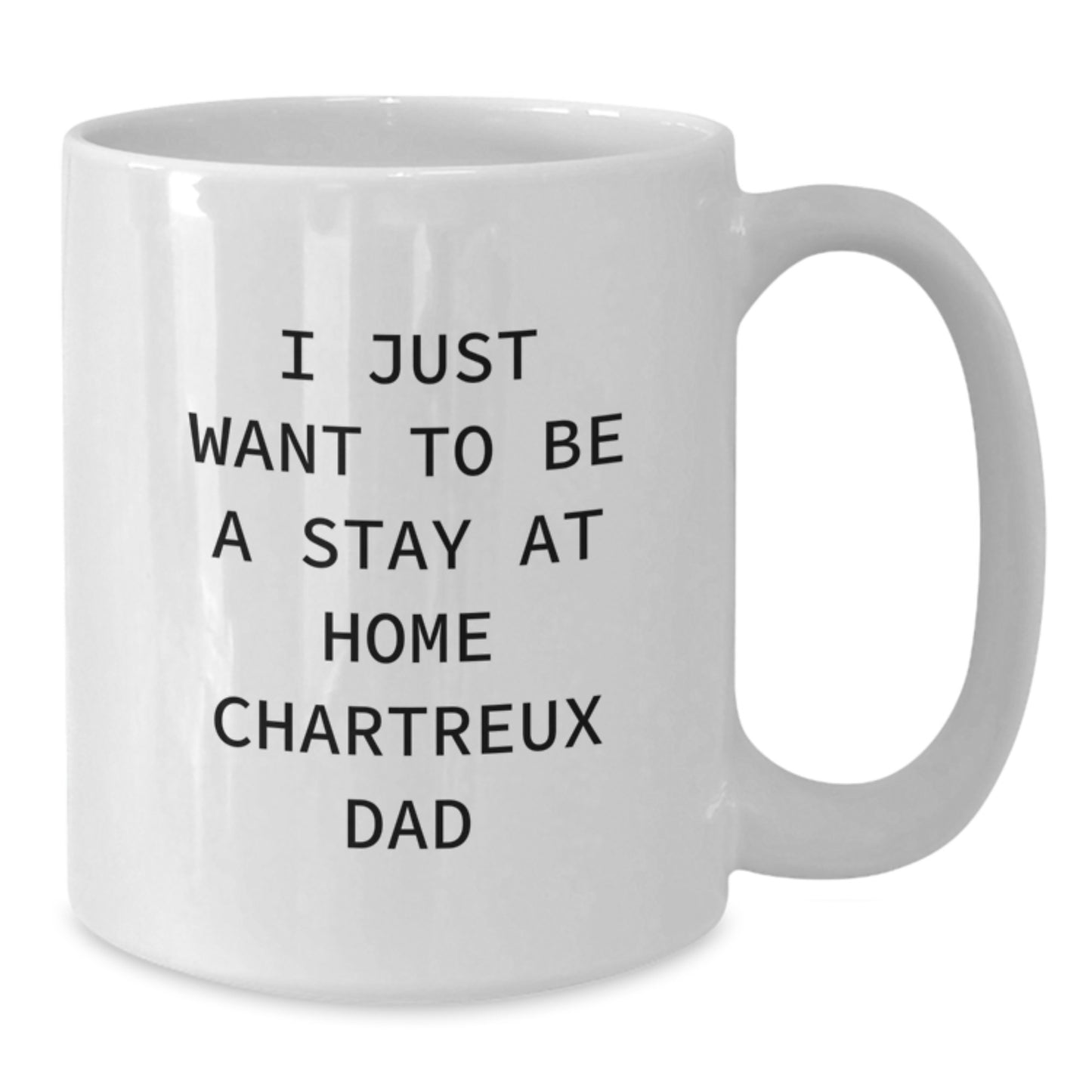 Funny Chartreux Cat Dad Graduation Gifts from Men to Friends - White Coffee Mug, 'I Just Want To Be A Stay At Home Chartreux Dad' Quote, 11oz or 15oz Ceramic Mug, Microwave and Dishwasher Safe - Additional