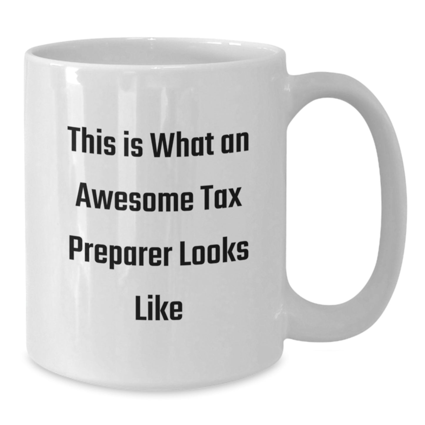 Funny Tax Preparer Gifts from Men, Women, or Friends - Gifts for Awesome Tax Preparer, White Coffee Mug, Inspirational Quote: This Is What An Awesome Tax Preparer Looks Like - Birthday Unique Gifts - Additional