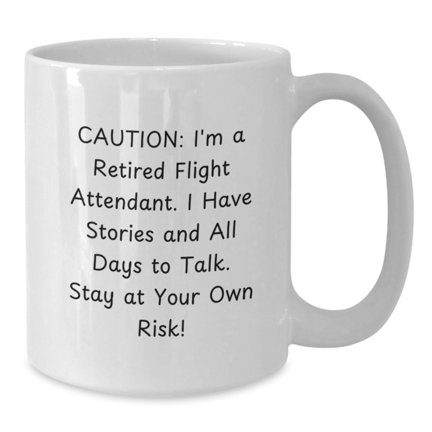 Flight Attendant Humor Gifts from Friends, Gifts for Flight Attendants, Funny White Coffee Mug - Caution: I'm A Retired Flight Attendant, Stay At Your Own Risk!, Birthday Unique Gifts - Additional