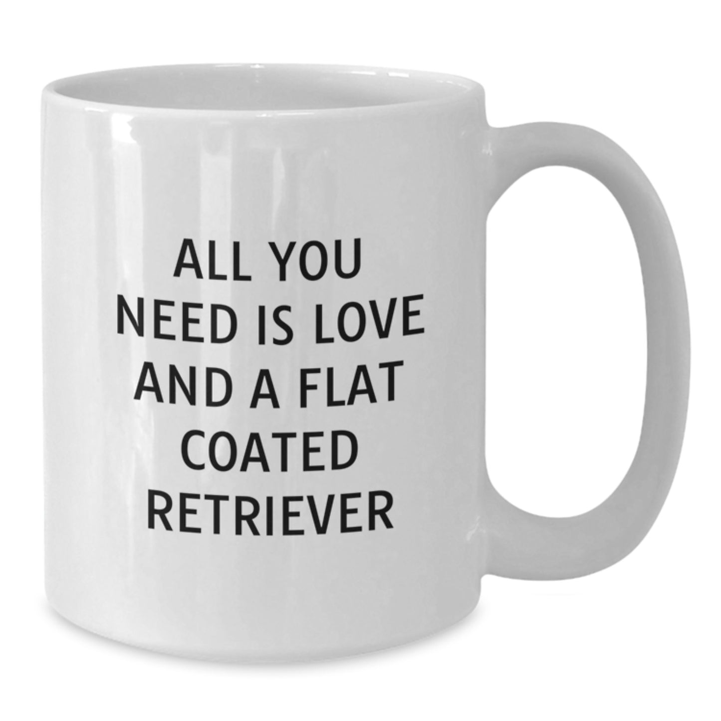 Flat Coated Retriever Dog Lovers Funny White Coffee Mugs Gifts from Friends, Family, or Coworkers for Birthday, Inspirational Quote, 11oz or 15oz Ceramic, Microwave and Dishwasher Safe - Additional