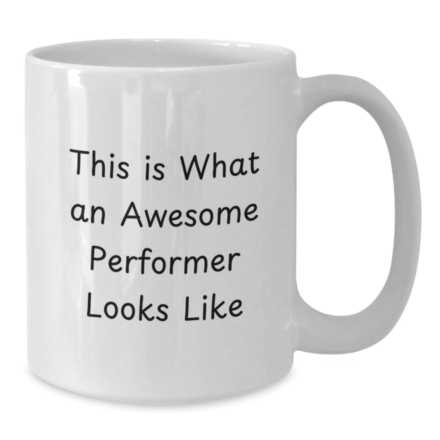 Funny Graduation Gifts from Friends for Awesome Performers - This Is What An Awesome Performer Looks Like White Coffee Mug, 11oz or 15oz Capacity, Ceramic, Microwave and Dishwasher Safe - Additional