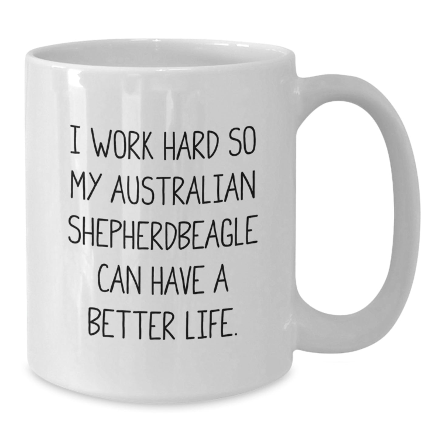 Funny Australian Shepherd Dog Gifts - 'I Work Hard...'- Birthday Unique Gifts from Friends to Family for Men Women - Additional