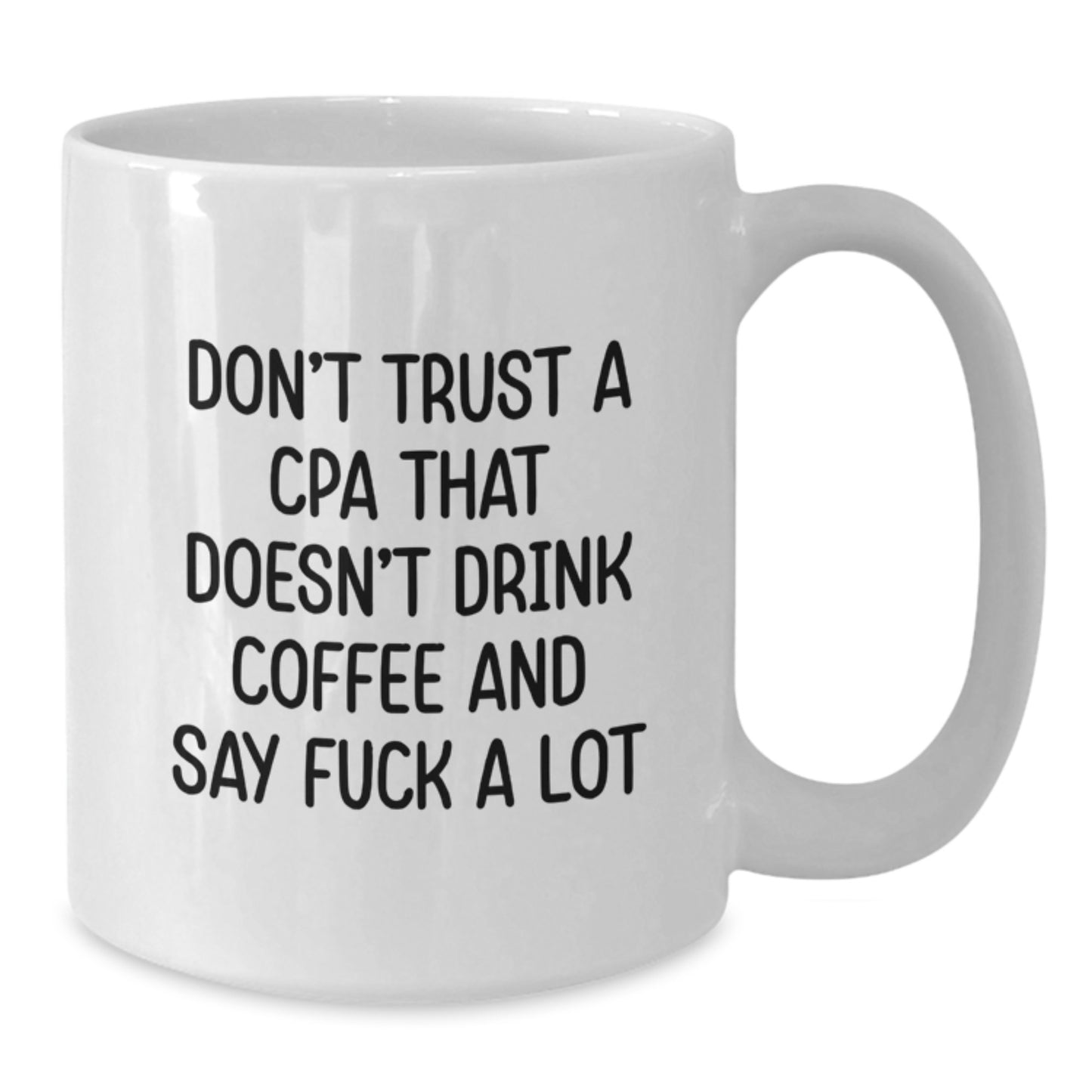 Funny CPA Gifts from Friends, Inspirational Quote Coffee Mug for CPA Men, 11oz or 15oz White Ceramic Birthday Unique Gifts - Additional