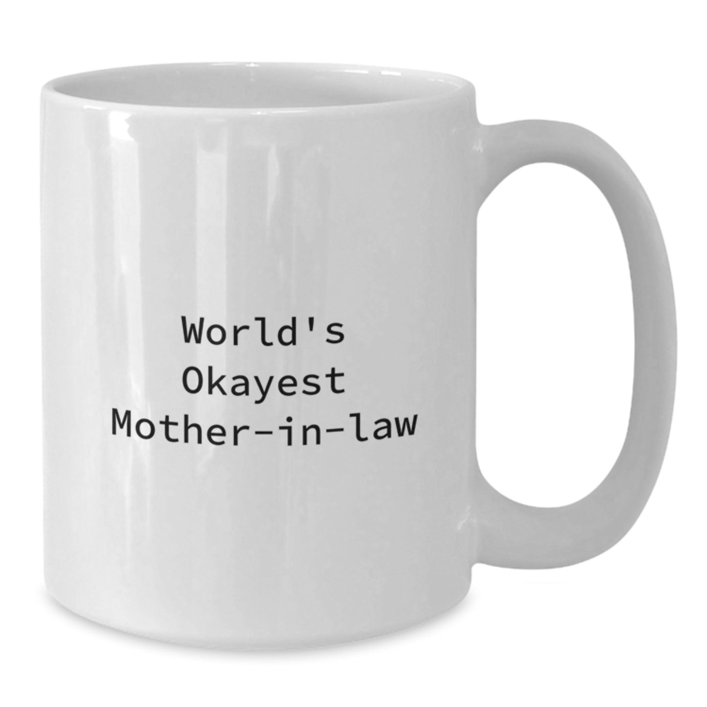 Funny Mom-in-law Gifts for Her - World's Okayest Mom Mug - White Coffee Cup, Perfect for Graduation - Additional