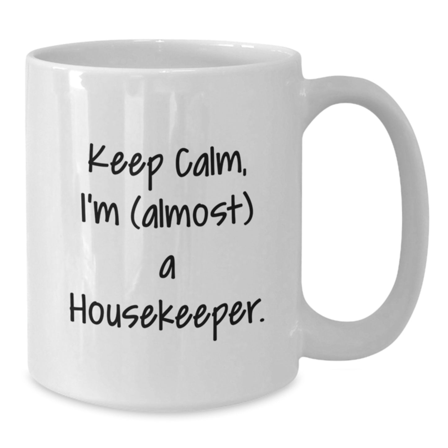 Funny Housekeeper Quote White Coffee Mugs Gifts from Family for Housekeeper Graduation Unique Gifts - Additional