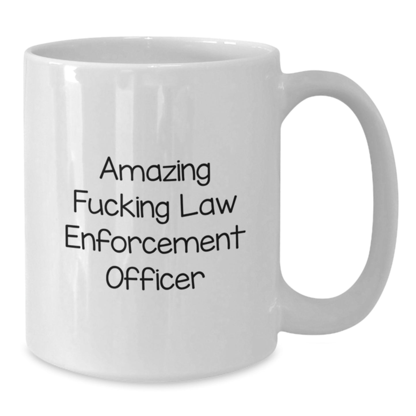 Funny Law Enforcement Officer Gifts from Friends for Graduation Unique White Coffee Mug - 'Amazing F--king Law Enforcement Officer' Quote - Additional