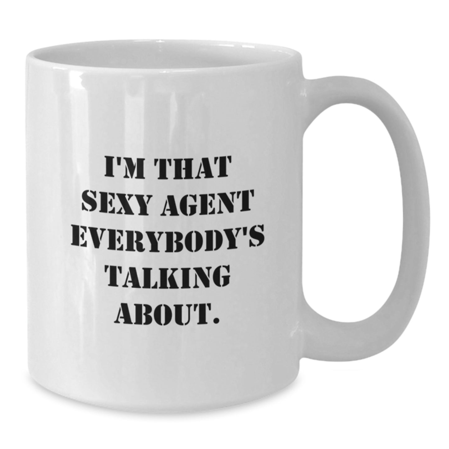 Funny Agent Gifts for Him from Friends - I'm That Sexy Agent Everybody's Talking About White Coffee Mug, Graduation Unique Gifts - Additional