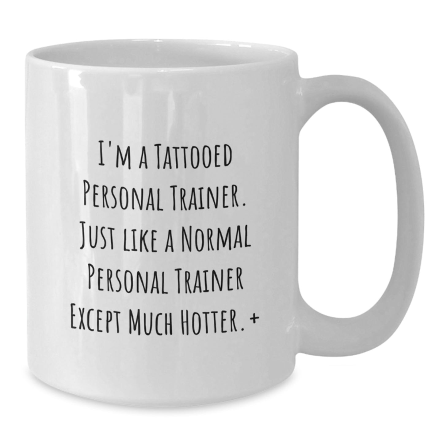 Funny Personal Trainer Gifts for Birthday: 'I'm A Tattooed Personal Trainer' White Coffee Mug for Her, Him, Friends, Coworkers, Family - Additional