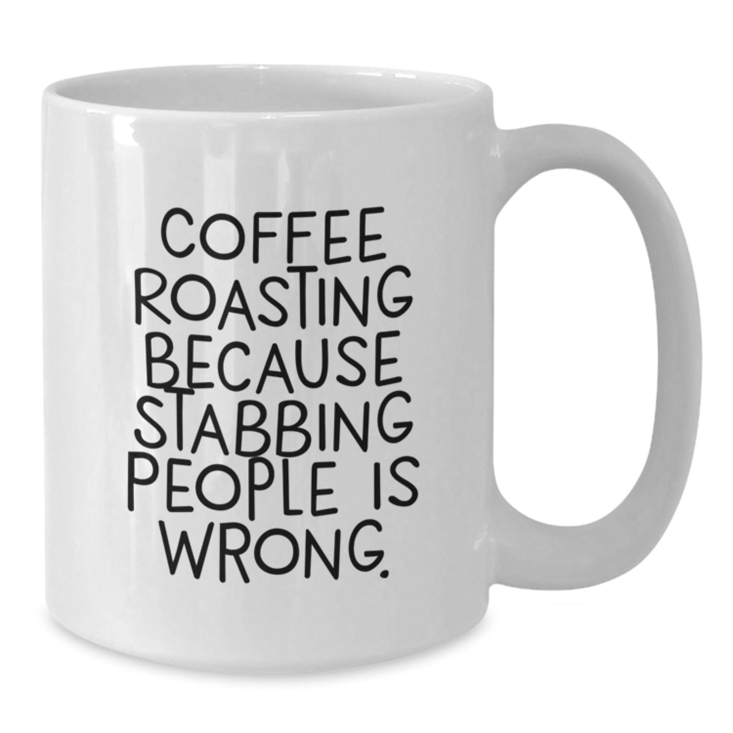 Funny Coffee Roasting Gifts from Friends for Graduation - White Coffee Mug, 11oz or 15oz - Additional