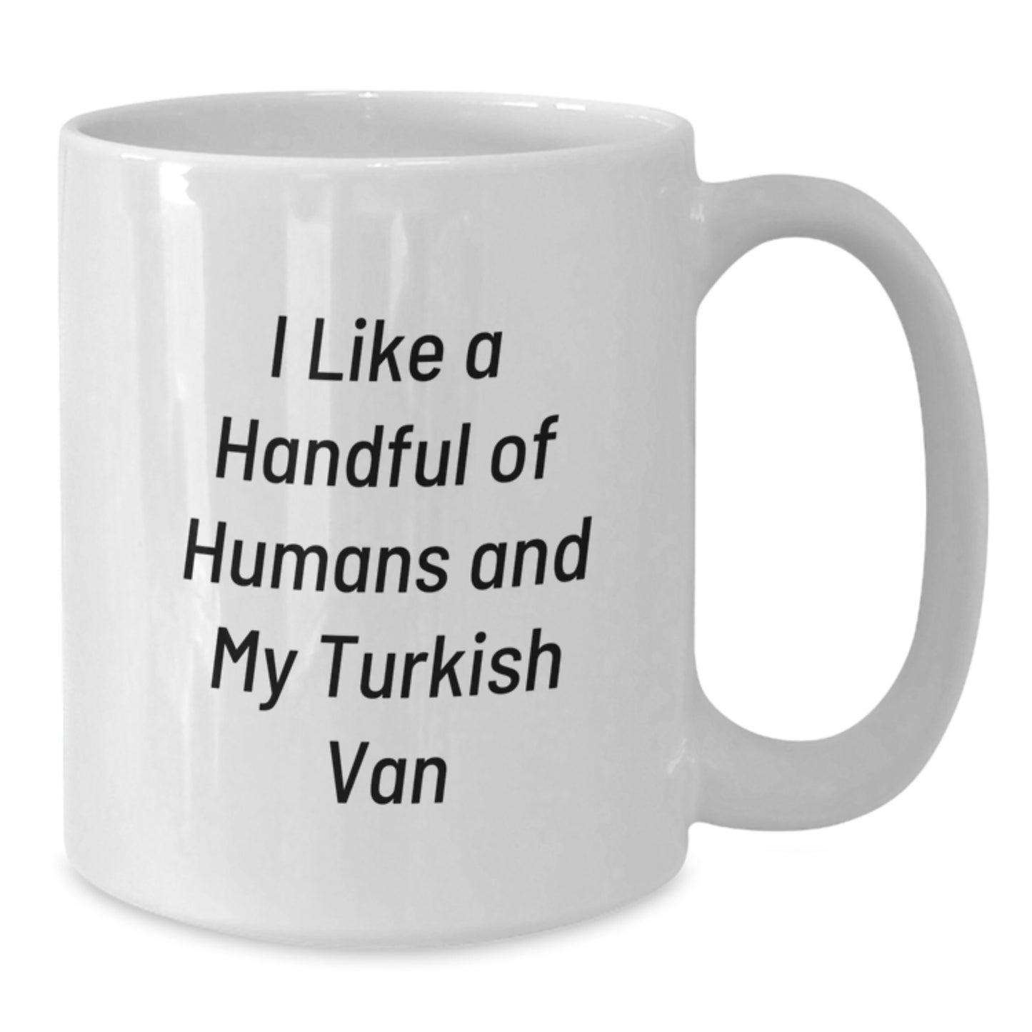 Turkish Van Cat Lovers Gifts for Men, Women, Friends, and Family - 'I Like A Handful Of Humans And My Turkish Van' Funny Coffee Mug for Graduation - Additional
