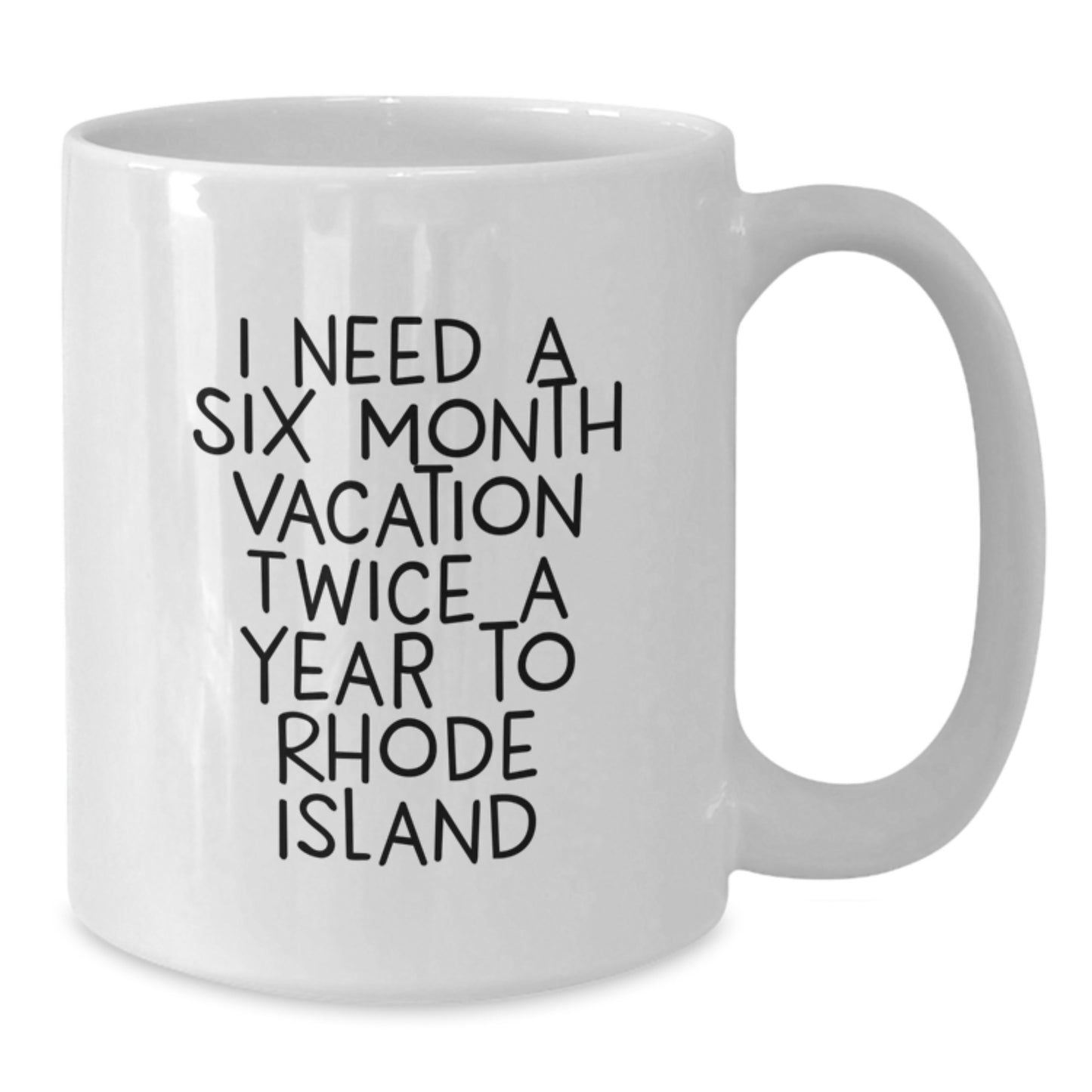 Funny Rhode Island Quotes Gifts for Men Women Friends Coworkers Family - White Coffee Mug, 11oz or 15oz Capacity, Ceramic, Microwave and Dishwasher Safe - Additional