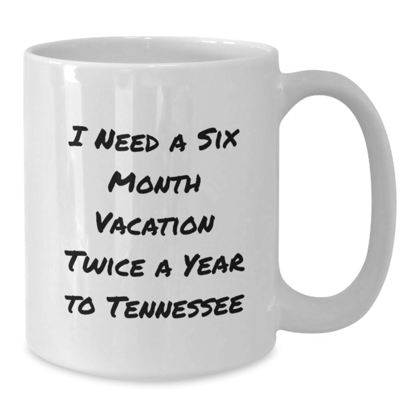 Tennessee Lovers Gifts Funny White Coffee Mug, I Need A Six Month Vacation Twice A Year To Tennessee, Gifts from Tennessee Friends, Unique Graduation Gifts for Tennessee Men and Women - Additional