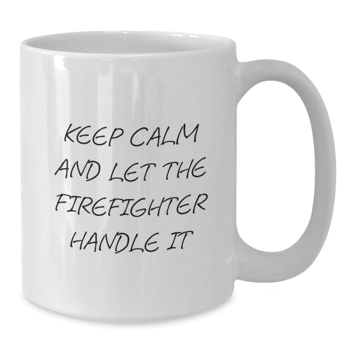 Firefighter Graduation Gifts from Friends, Unique White Coffee Mugs with Funny Quote, 'Keep Calm And Let The Firefighter Handle It', for Firefighter Men or Women - Additional
