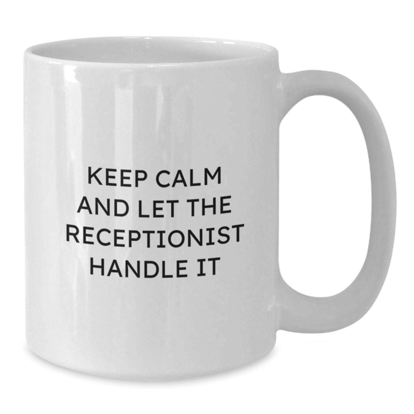 Funny Receptionist Gifts from Friends - Keep Calm and Let the Receptionist Handle It White Coffee Mug for Graduation - Gifts for Receptionist from Family - Additional