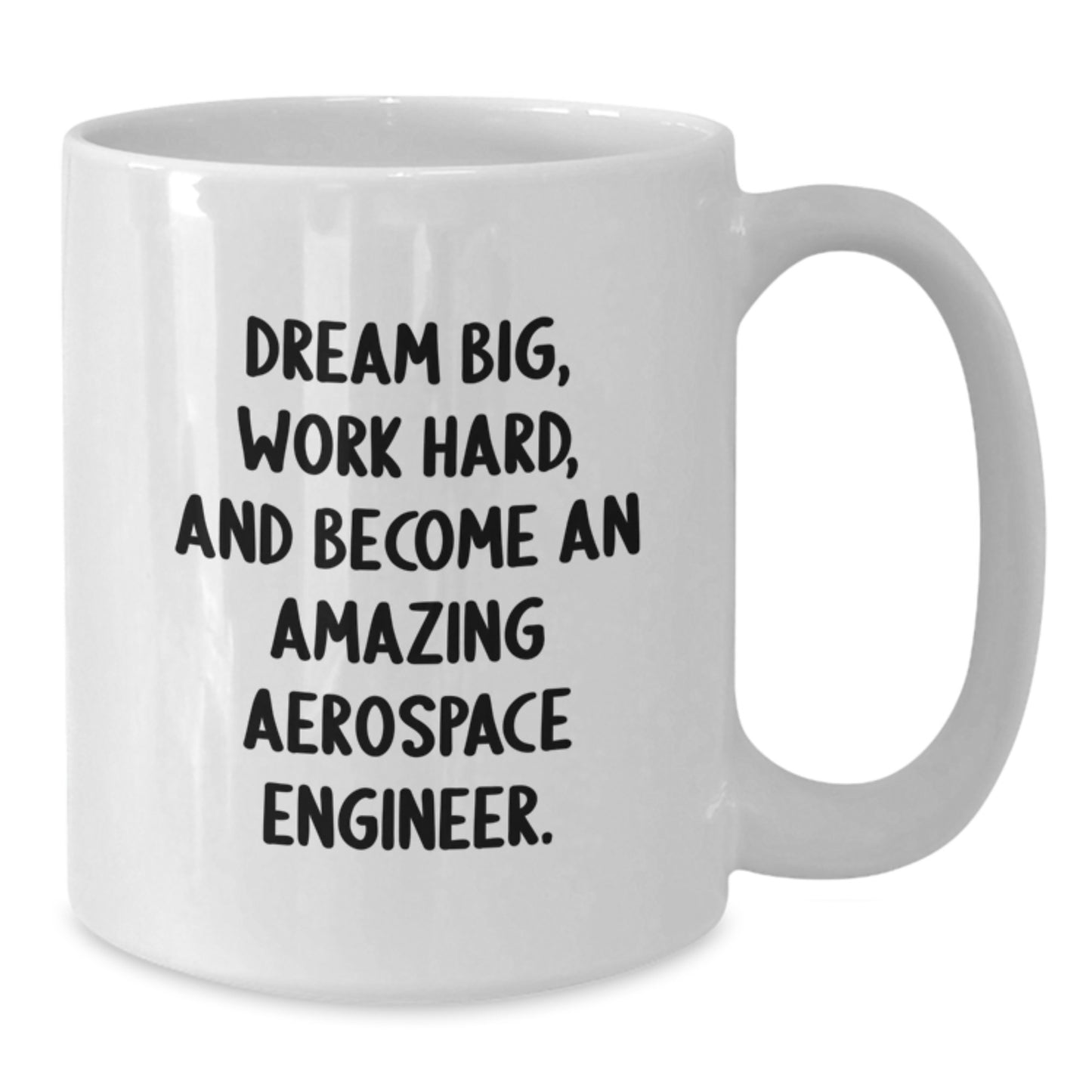 Aerospace Engineer Gifts from Friends, Inspirational Quote, White Coffee Mug for Graduation Unique Gifts - Additional