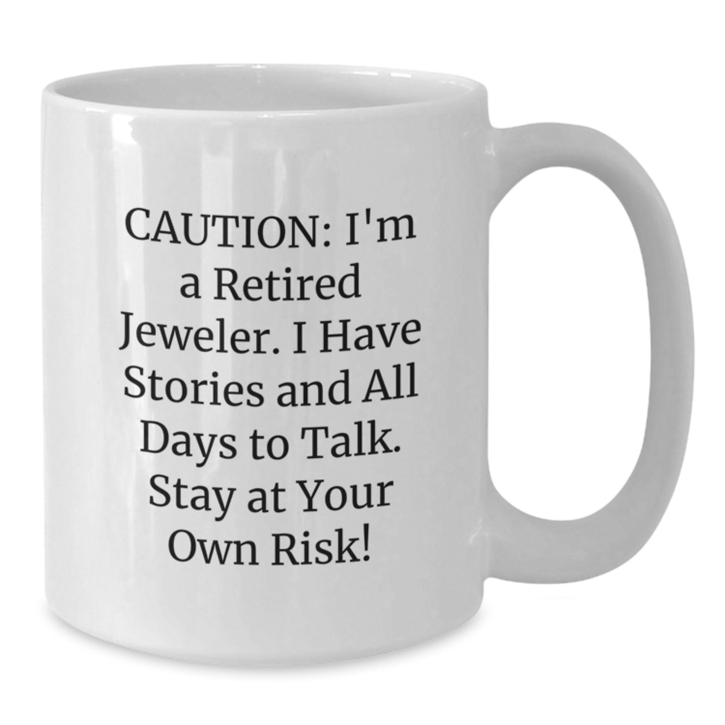 Funny Jeweler Gifts for Her, White Coffee Mug with Caution Quote, Perfect Birthday Present from Friends or Family - Gifts from Women to Jeweler - Additional