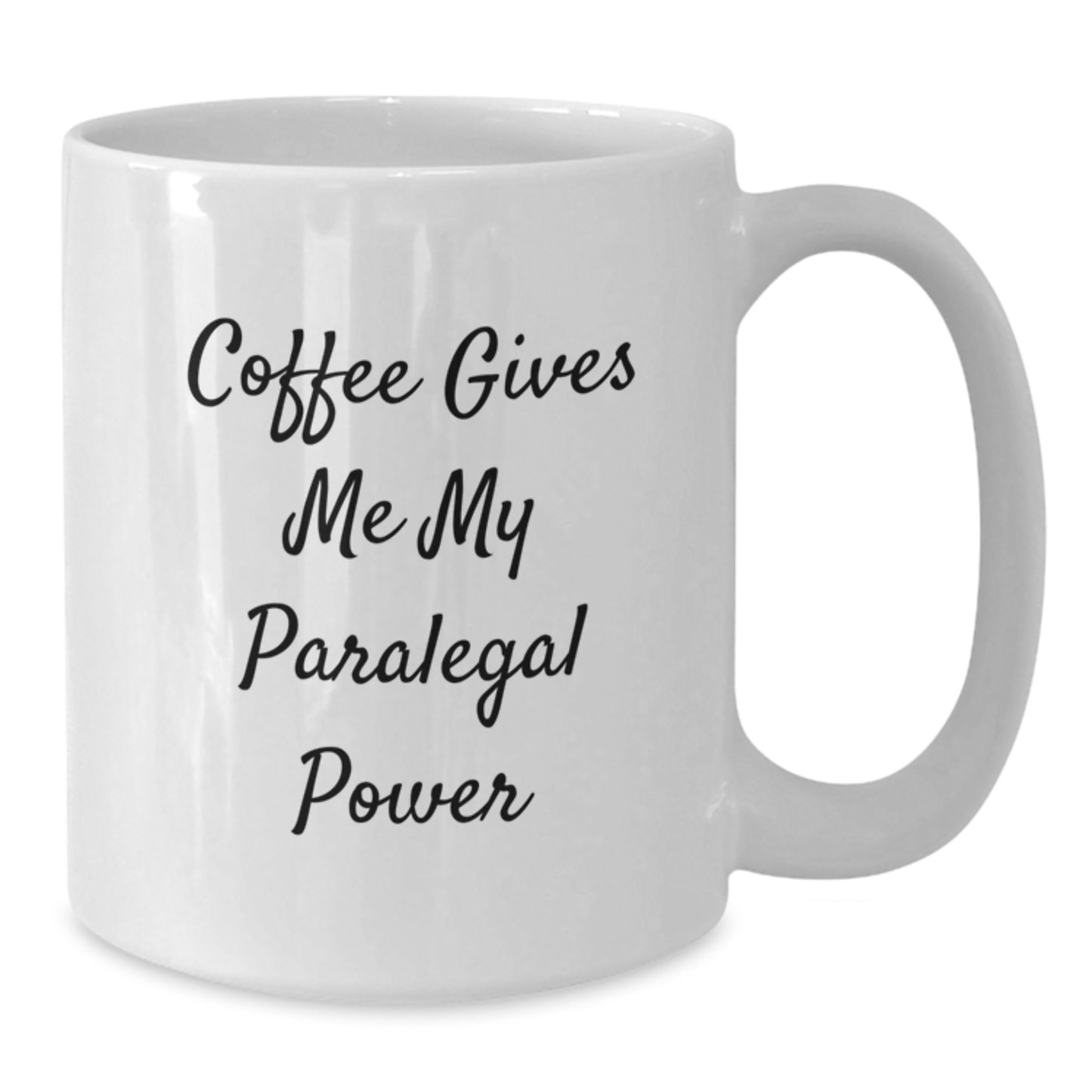 Paralegal Power Mug, Funny Coffee Gifts from Friends to Paralegal Colleagues on Birthday, White Coffee Mug with 11oz or 15oz Capacity - Additional