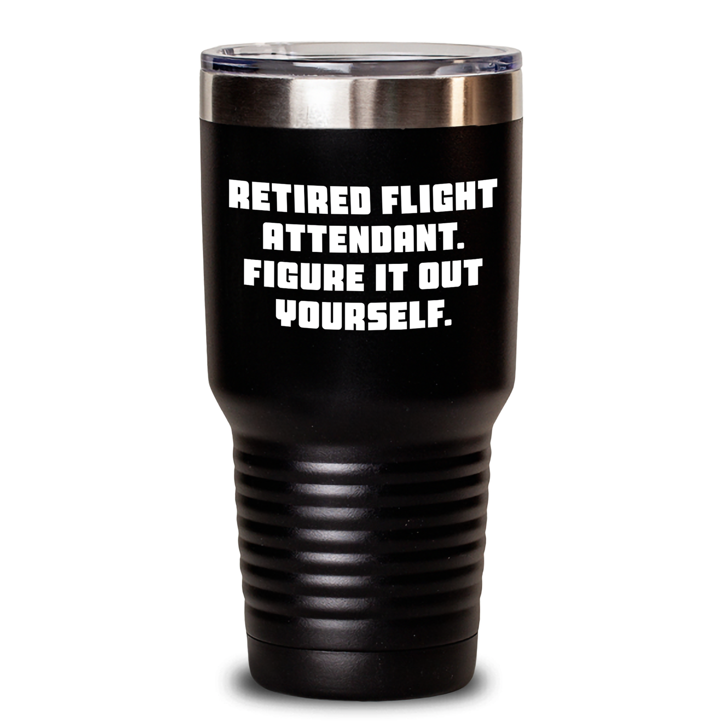 Funny Flight Attendant Tumbler - Gift from Friends and Family for Graduation - 'Retired Flight Attendant. Figure It Out Yourself.' Quote, 20oz or 30oz Vacuum-Insulated Stainless Steel Tumbler - Main