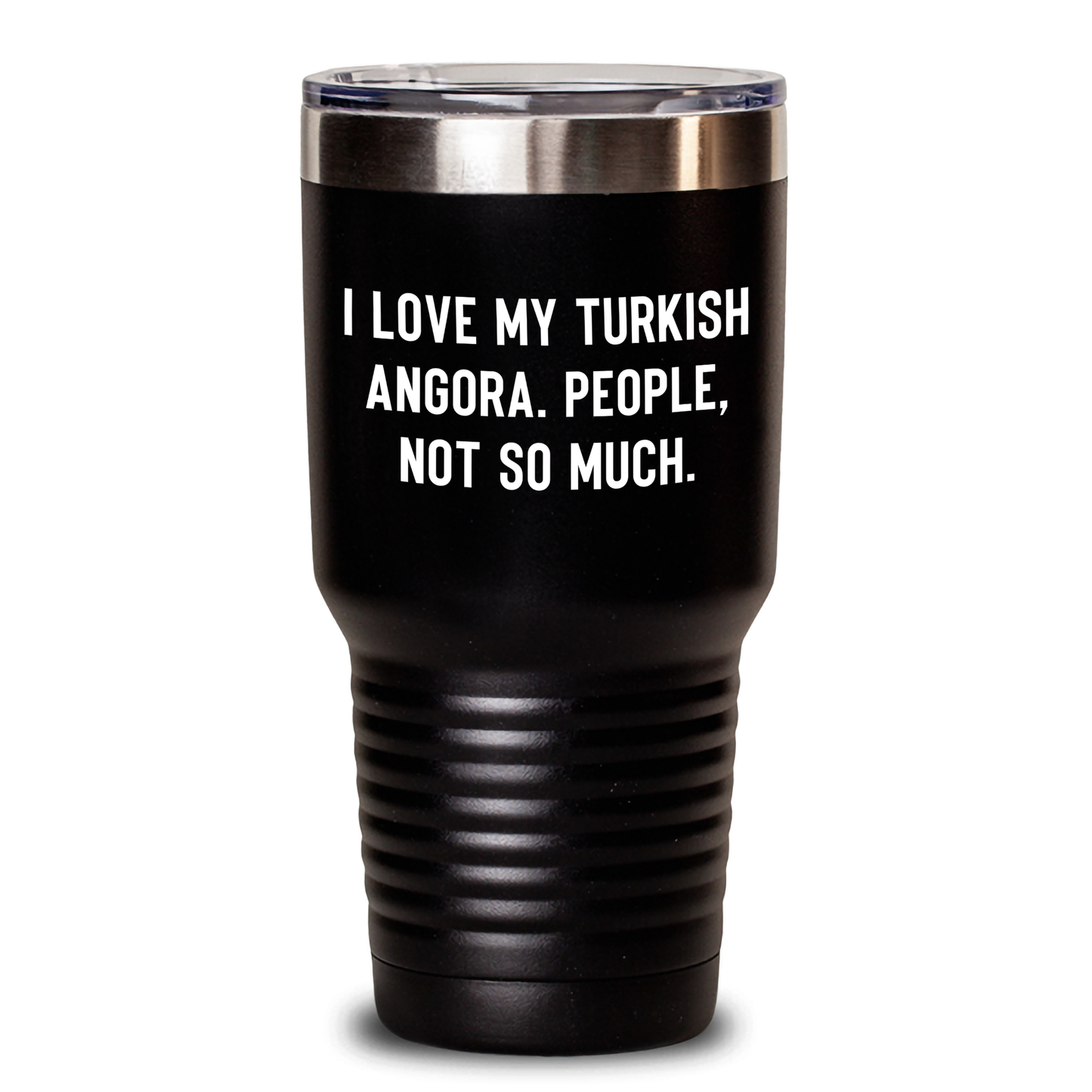 Turkish Angora Cat Enthusiasts Gifts, Funny Quote, 20oz or 30oz Tumbler for Graduation, Gifts from Friends, Gifts for Turkish Angora Cat Lover - 'I Love My Turkish Angora. People, Not So Much.' - Main