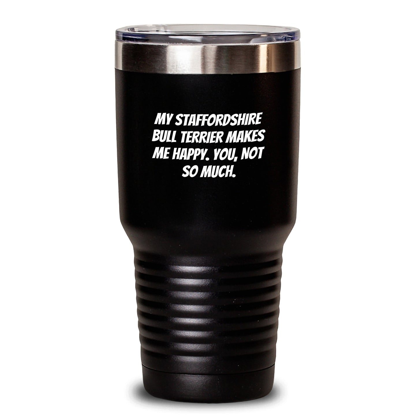 Funny Staffordshire Bull Terrier Dog Gifts from Friends, Birthday Unique Gifts for Staffordshire Bull Terrier Dog Lovers, Quote Inspired Tumbler, 20oz or 30oz Capacity, Stainless Steel/Powder Coating - Main