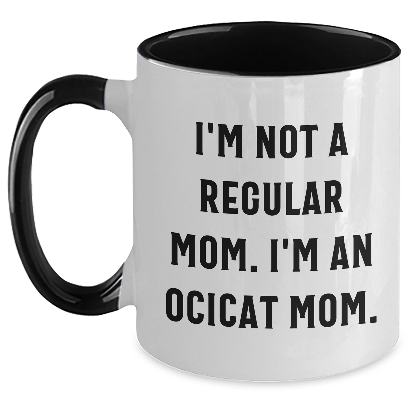 Ocicat Mom Funny Quote Two Tone Coffee Mug Gifts for Friends Family Graduation - Main