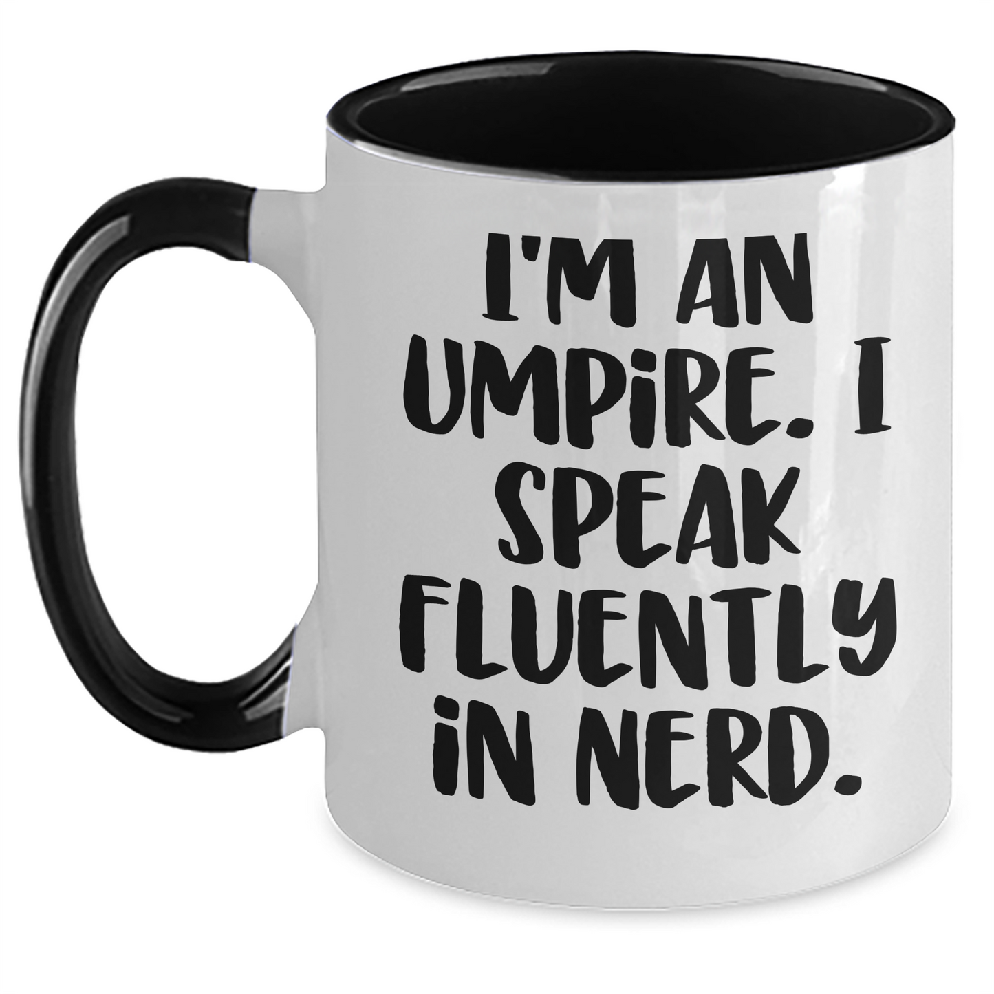 Funny Umpire Gifts from Friends - I'm An Umpire. I Speak Fluently In genius. Two Tone Coffee Mug for Umpire Graduation - Main