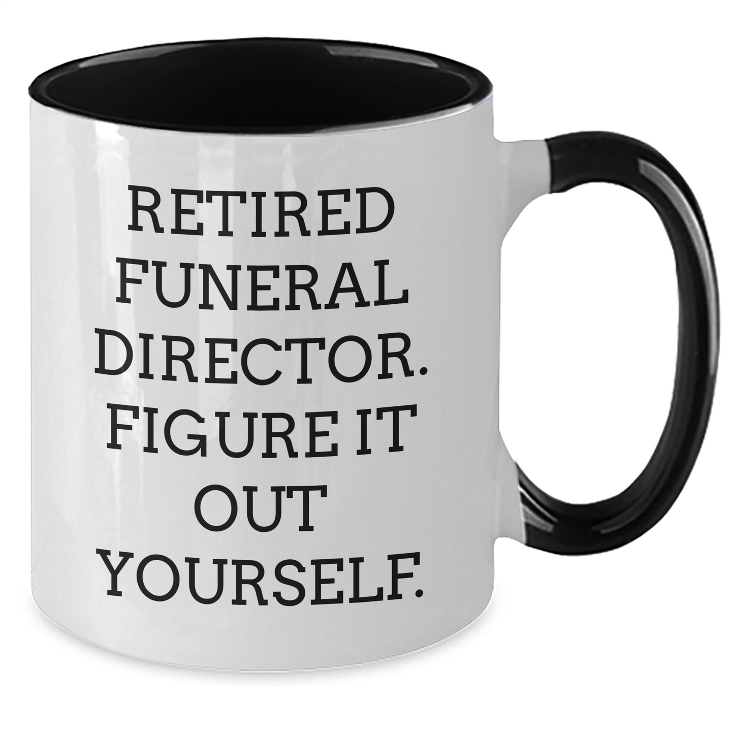 Funny Retired Funeral Director Gifts, 'Figure It Out Yourself' Two Tone Coffee Mug, Unique Graduation Present for Funeral Director Friends, Family, Coworkers - Additional