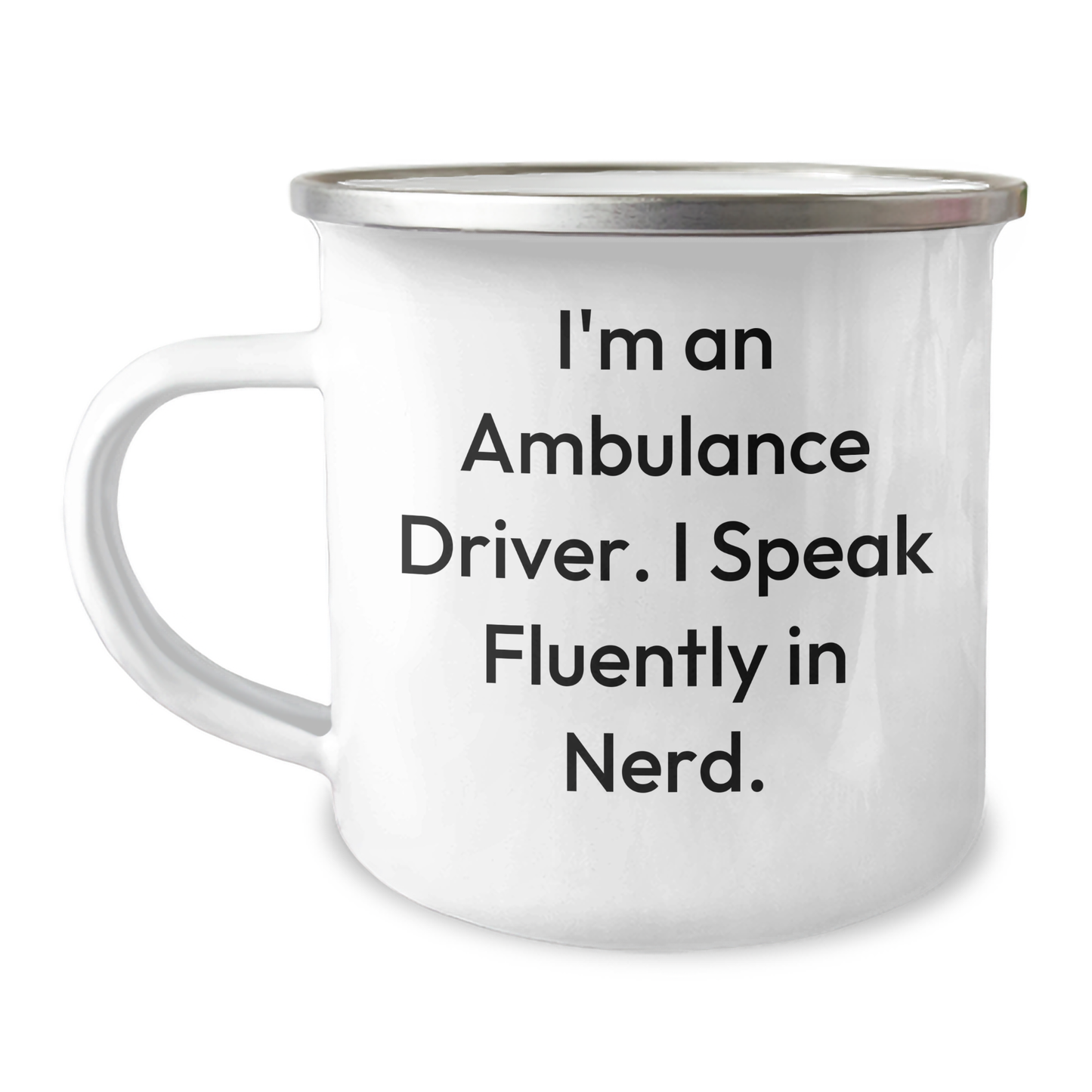 Funny Ambulance Driver Gifts, Unique Camping Mug for Graduation, 'I'm An Ambulance Driver. I Speak Fluently In genius.' Quote - Gifts from Friends for Ambulance Driver - Image 1