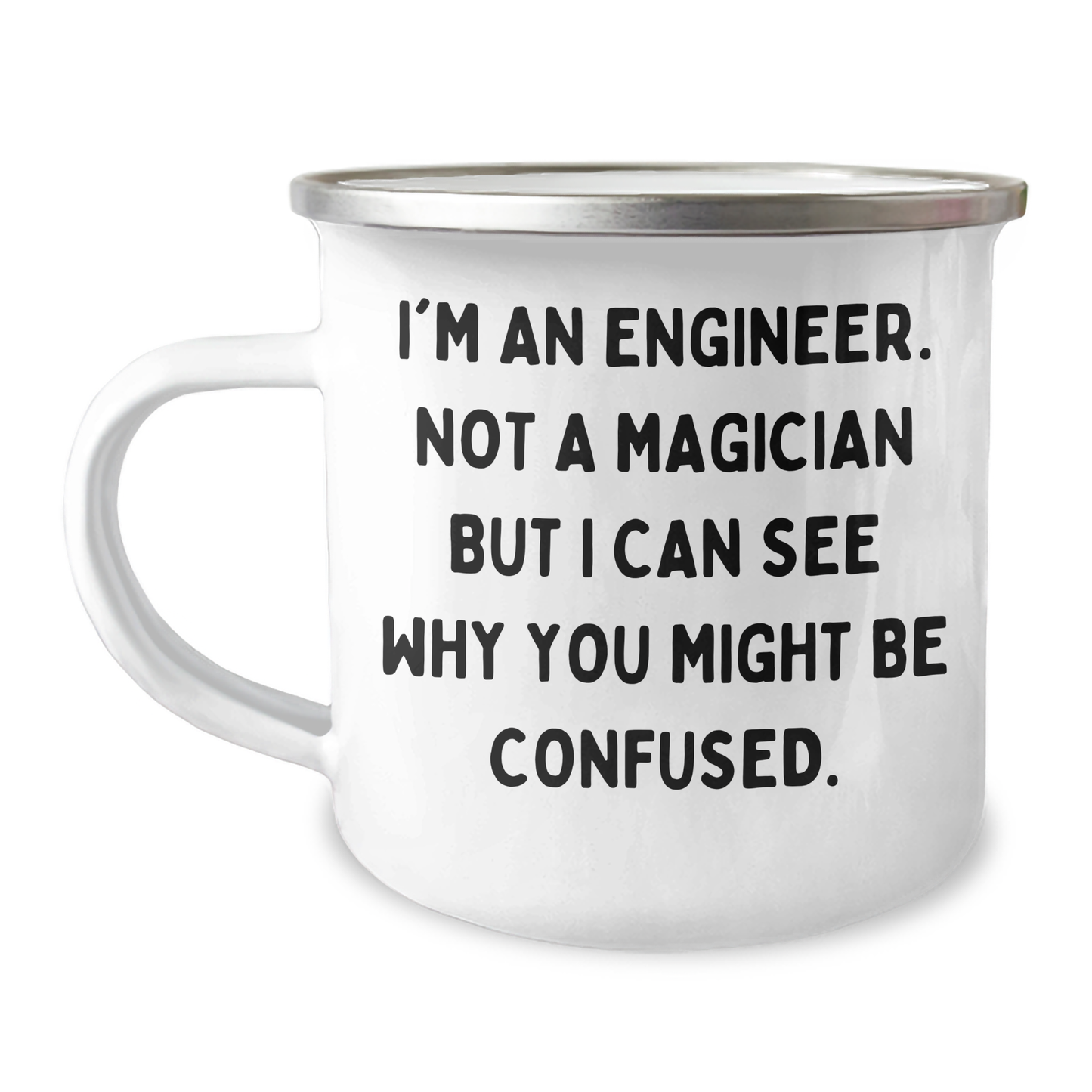 Engineer Gifts from Men, Unique Camping Mug for Father's Day, Funny Quote 'I'm An Engineer. Not A Magician But I Can See Why You Might Be Confused.' - Image 1
