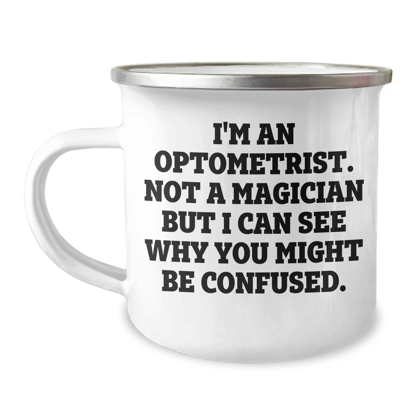 Optometrist Gifts from Friends, Funny Camping Mug for Optometrist Graduation, 'I'm An Optometrist. Not A Magician' - Image 1