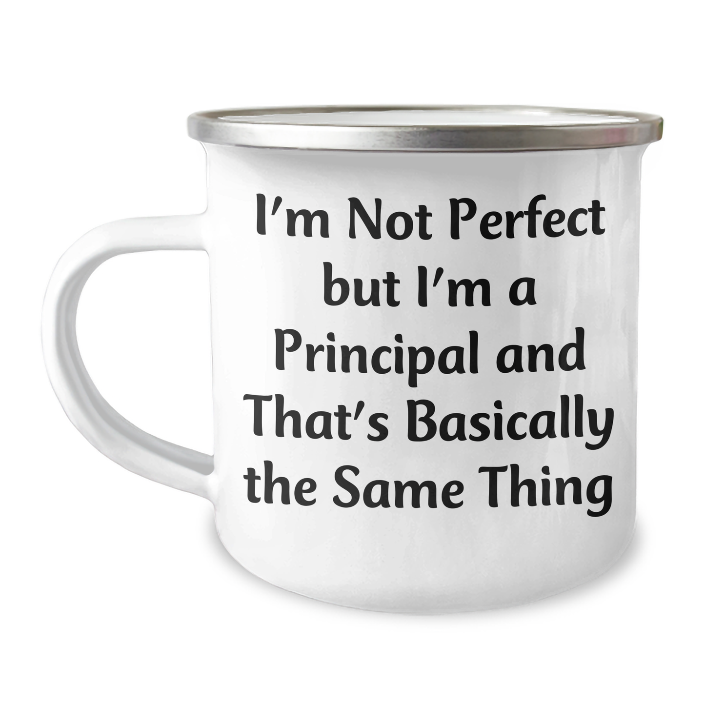 Funny Principal Gifts for Father's Day - 'I'm Not Perfect But I'm A Principal And That's Basically The Same Thing' Camping Mug from Family - Image 1