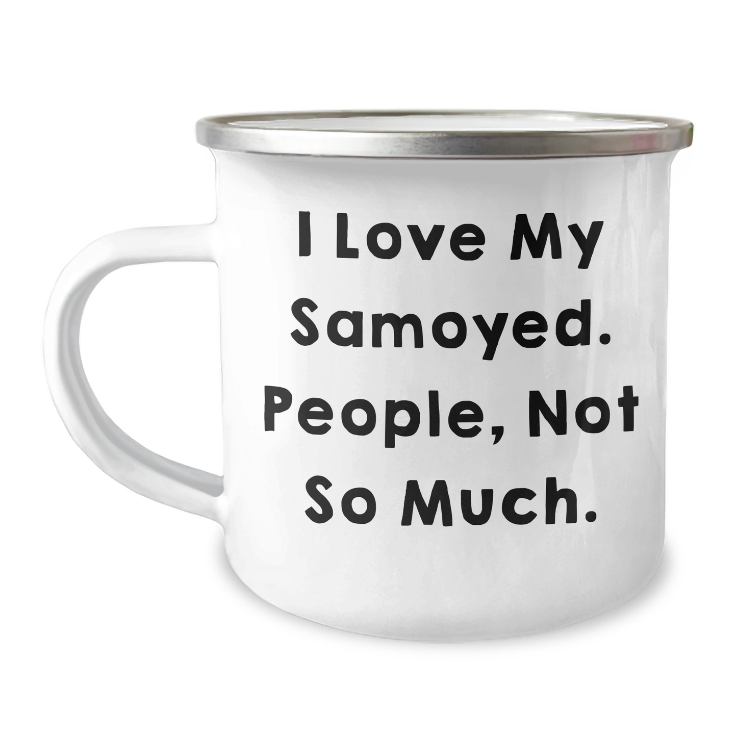 Samoyed Dog Lovers Gifts from Family to Friends - Funny Quote Camping Mug for Graduation, 'I Love My Samoyed. People, Not So Much.' - 12 oz Stainless Steel with Enamel Finish - Image 1